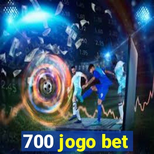 700 jogo bet